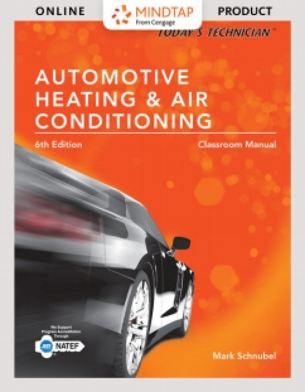 MindTap Automotive for Schnubel's Today's Technician: Automotive Heating & Air Conditioning Classroom Manual and Shop Manual, 6th Edition, [Instant Access], 4 terms (24 months) 6th Edition â€“ PDF/EPUB Version Downloadable